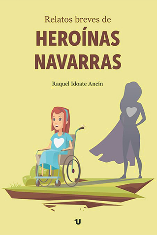 Raquel Idoate Relatos breves de heroínas navarras